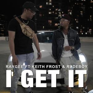 I Get it (feat. Keith Frost & Rudeboy) [Explicit]