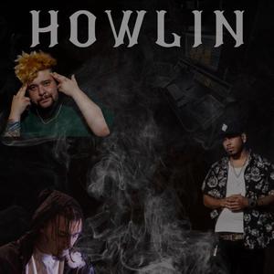 Howlin'(feat. Halo Smokez, MOBYung & Tommy Touche') (Explicit)