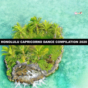 HONOLULU CAPRICORNO DANCE COMPILATION 2020