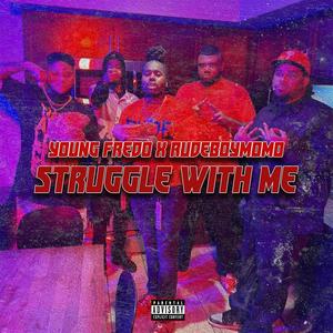 STRUGGLE WITH ME (feat. Rudeboy momo) (Explicit)