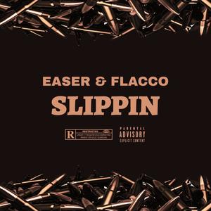 Slippin (feat. Flacco) (Explicit)