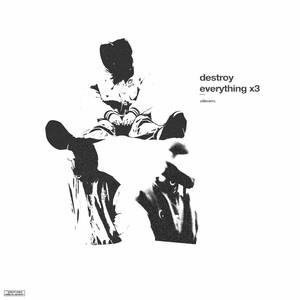 DESTROY EVERYTHING III (Explicit)