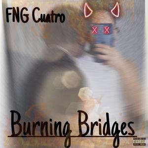 Burning Bridges (Explicit)