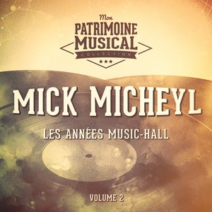 Les années music-hall : Mick Micheyl, Vol. 2