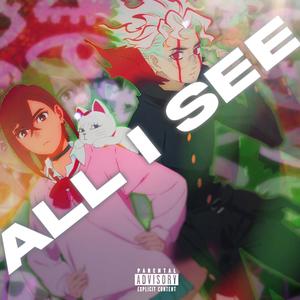 All I See