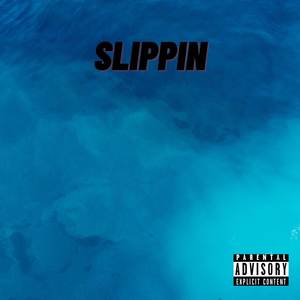 Slippin (Explicit)
