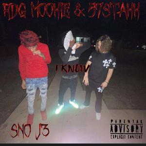 I know (feat. RDG Mookie & 57STAKK) (Explicit)