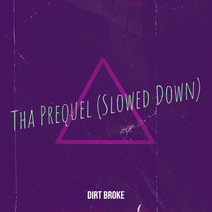 Tha Prequel (Slowed Down) [Explicit]