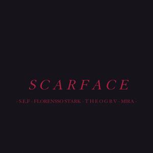 SCARFACE (feat. Mira, S.E.F & T H E O G B V) [Explicit]