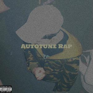 Autotune Rap (Explicit)