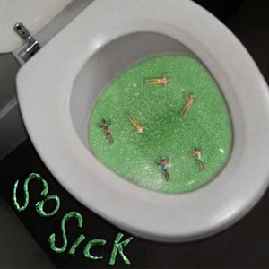 so sick (Explicit)