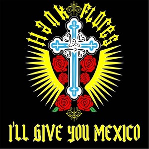 I'll Give You Mexico (feat. David Allen Coe Junior)