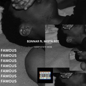 Famous (feat. Mista Ree) (Explicit)
