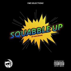 Squabble up (Explicit)