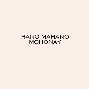 Rang Mahano Mohonay
