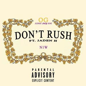 DONT RUSH! (feat. JADEN H) (Explicit)
