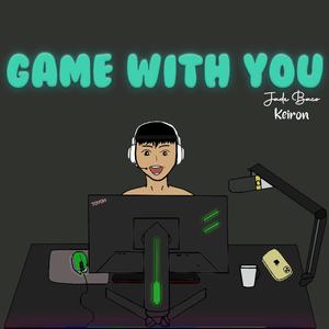 Game With You (feat. Keiron)