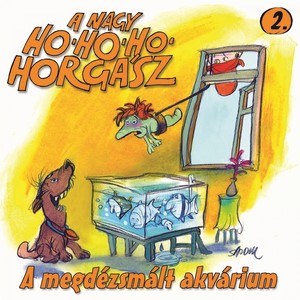 A Nagy Ho-Ho-Ho Horgász, Vol. 2 (A Megdézsmált Akvárium)