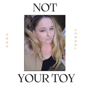 NOT YOUR TOY