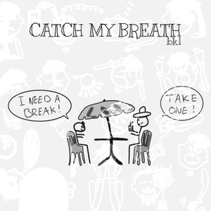 CATCH MY BREATH