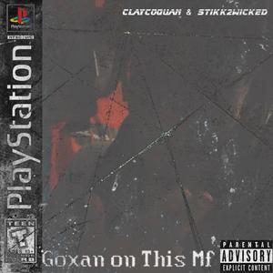 Goxan On This Mf (feat. Stikk2Wicked & Goxan) [Explicit]