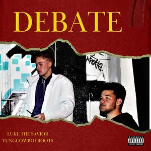 Debate (feat. YungCowboyBoots) [Explicit]