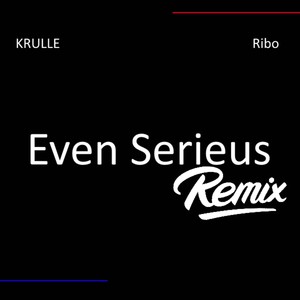 Even Serieus (feat. Ribo) (Remix)