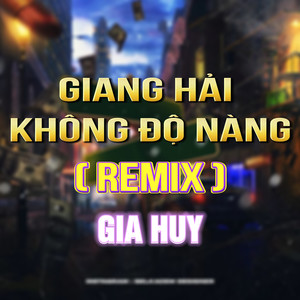 Giang Hải Không Độ Nàng (Duck Remix)