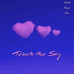 Touch the Sky (feat. Jinxxx & Dapper) (Explicit)