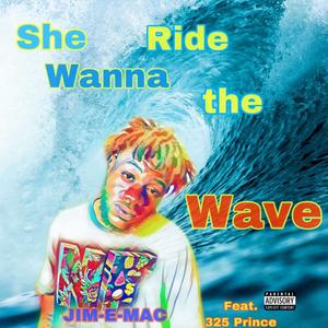 She Wanna Ride the Wave (feat. 352 Prince) (Explicit)