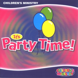 It's Party Time! (New Pop & Dance Scripture Songs)