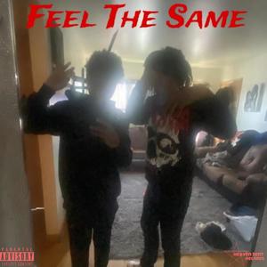 Feel The Same (feat. Lil Tee & 4everpaidke) (Explicit)