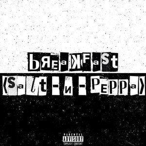 Breakfast (salt n peppa) [Explicit]