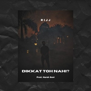 Dikkat Toh Nahi? (Explicit)