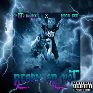 Ready Or Not (feat. Mega Gee)