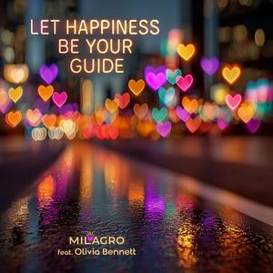 Let Happiness Be Your Guide (feat. Olivia Bennett)