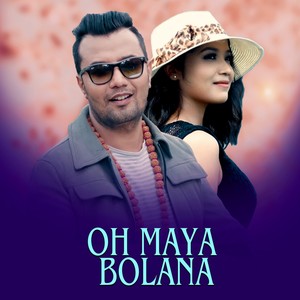 Oh Maya Bolana