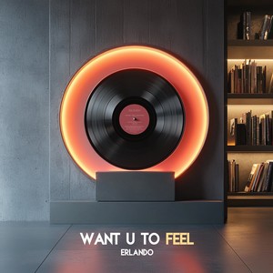 Want U To Feel