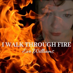 I Walk Through Fire