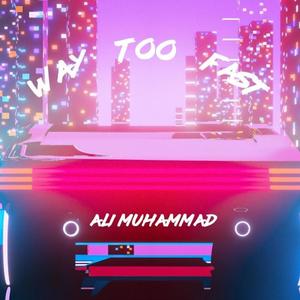 Way Too Fast (Explicit)