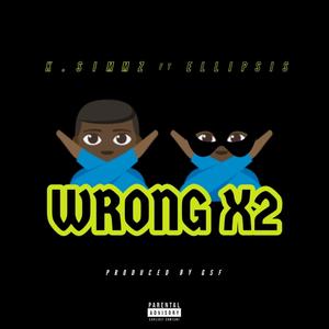 Wrong x2(feat. Ellipsis) (Explicit)