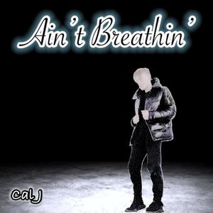 Ain't Breathin' (Explicit)