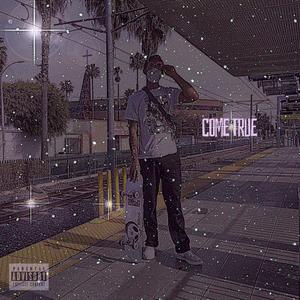 Come True (Explicit)