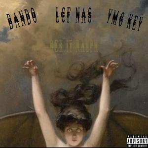 Rek It Ralph (feat. Bando & LCF Nas) (Explicit)