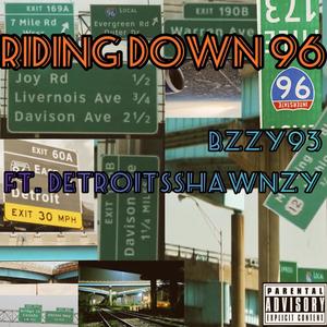 Riding Down 96 (feat. Detroitsshawnzy) [Explicit]