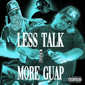 Less Talk More Guap (Explicit)