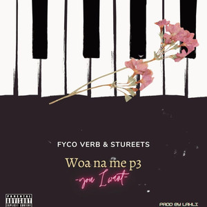 Woa Na Me P3 (Youiwant) [Explicit]