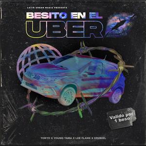 Besito en el Uber (feat. Young Tama Lee Flame & Erubiel)
