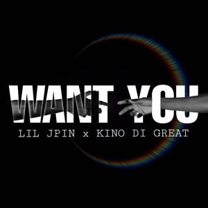 Want You (feat. Kino Di Great) (Explicit)