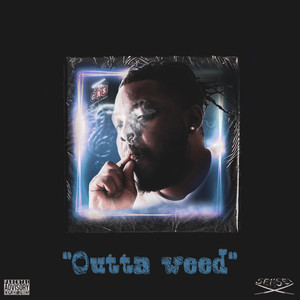 Outta Weed (Explicit)